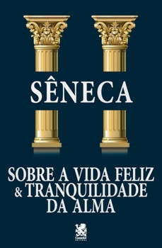 Paperback Sobre a Vida Feliz & Tranquilidade da Alma [Portuguese] Book