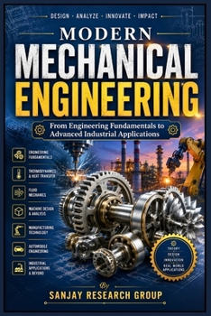 Modern Mechanical Engineering: From Engineering Fundamentals to Advanced Industrial Applications (Global Education Books By Sanjay Mandavi)