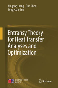 Hardcover Entransy Theory for Heat Transfer Analyses and Optimization Book