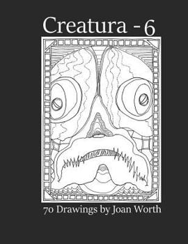 Paperback Creatura - 6: 70 drawings by Joan Worth Book
