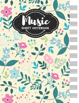 Paperback Music Sheet Notebook: Blank Staff Manuscript Paper with Unique Floral Themed Cover Design Book
