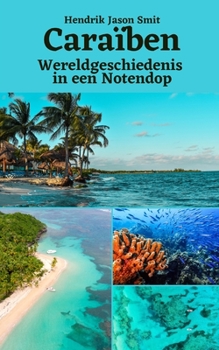 Paperback Caraïben: Wereldgeschiedenis in een Notendop [Dutch] Book