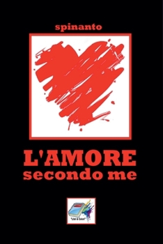 Paperback L'AMORE secondo me [Italian] Book