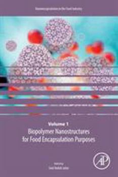 Paperback Biopolymer Nanostructures for Food Encapsulation Purposes: Volume 1 in the Nanoencapsulation in the Food Industry Series Volume 1 Book