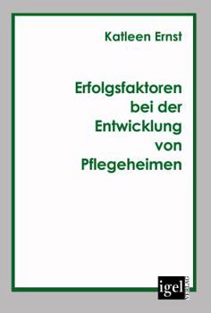 Paperback Erfolgsfaktoren bei der Entwicklung von Pflegeheimen [German] Book