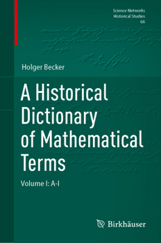 Hardcover A Historical Dictionary of Mathematical Terms: Volume I: A-I Book