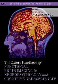 Hardcover The Oxford Handbook of Functional Brain Imaging in Neuropsychology and Cognitive Neurosciences Book