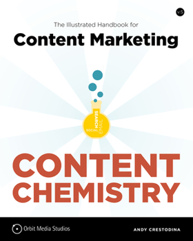 Paperback Content Chemistry: The Illustrated Handbook for Content Marketing Book