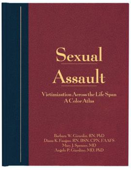 Hardcover Sexual Assault: Victimization Across the Life Span: A Color Atlas Book