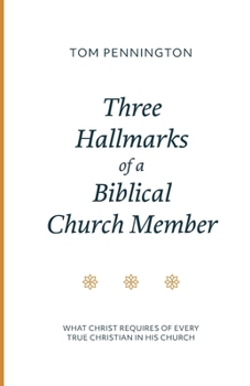 Paperback Three Hallmarks of a Biblical Church Member Book