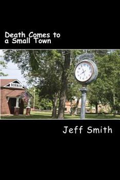 Paperback Death Comes to a Small Town: A Private Investigator Denzil R. Montgomery Novel Book