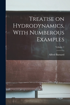 Paperback Treatise on Hydrodynamics, With Numberous Examples; Volume 1 Book