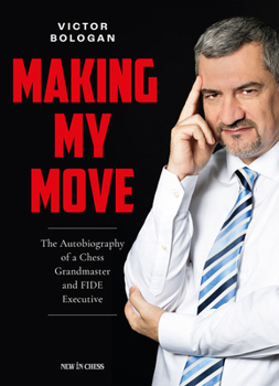 Paperback Making My Move: The Autobiography of a Chess Grandmaster and Fide Executive Book