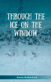 Paperback Through The Ice On The Window Book