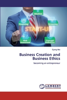 Paperback Business Creation and Business Ethics Book