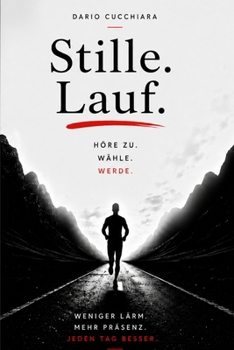 Paperback Stille. Lauf.: Höre zu. Wähle. Werde. [German] Book