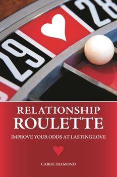 Hardcover Relationship Roulette: Improve Your Odds at Lasting Love Book