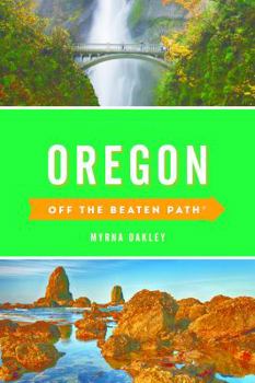 Oregon Off the Beaten Path: A Guide to Unique Places (Off the Beaten Path Series) - Book  of the Off the Beaten Path