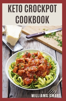 Paperback Keto Crockpot Cookbook: A Guide That Provides Routine To Rapid Weight Loss And Fat Burning Book