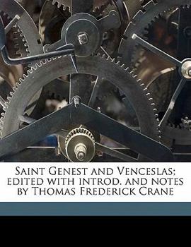 Paperback Saint Genest and Venceslas; Edited with Introd. and Notes by Thomas Frederick Crane Book