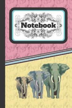Paperback Notebook: Elephant Family Multi-Color Writing Gift - Lined NOTEBOOK, 130 pages. 6 x 9 Book