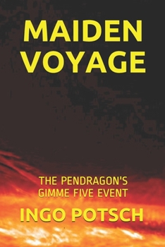 MAIDEN VOYAGE: THE PENDRAGON'S GIMME FIVE EVENT