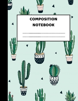 Composition Notebook: Wide Ruled Paper Notebook Journal | Nifty Wide Blank Lined Workbook for Teens Kids Students Girls for Home School College for Writing Notes | Cute Cactus 8.5 x 11, 110 pages