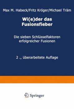 Paperback Wi(e)Der Das Fusionsfieber: Die Sieben Schlüsselfaktoren Erfolgreicher Fusionen [German] Book