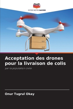 Acceptation des drones pour la livraison de colis (French Edition)