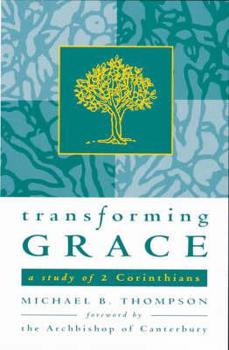 Paperback Transforming Grace: A Study of 2 Corinthians Book