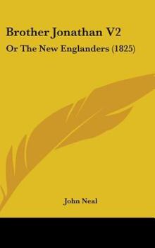 Hardcover Brother Jonathan V2: Or The New Englanders (1825) Book