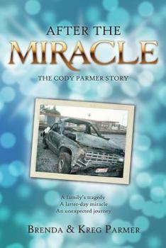 Paperback After the Miracle: The Cody Parmer Story Book