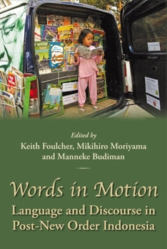 Paperback Words in Motion: Language and Discourse in Post-New Order Indonesia Book