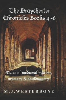 Paperback The Draychester Chronicles Books 4 - 6: Murder and mystery in medieval England Book