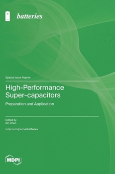 Hardcover High-Performance Super-capacitors: Preparation and Application Book