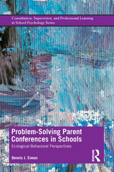 Paperback Problem-Solving Parent Conferences in Schools: Ecological-Behavioral Perspectives Book