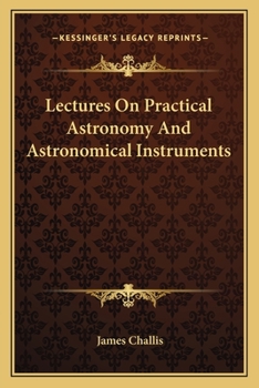 Paperback Lectures On Practical Astronomy And Astronomical Instruments Book