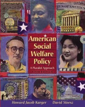 Hardcover American Social Welfare Policy: A Pluralist Approach Book