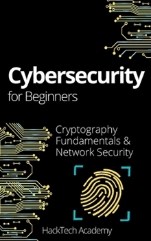 Hardcover Cybersecurity For Beginners: Cryptography Fundamentals & Network Security Book