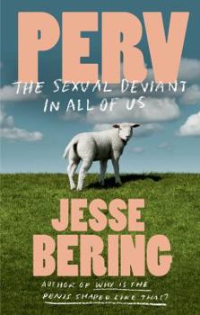 Hardcover Perv: The Sexual Deviant in All of Us Book