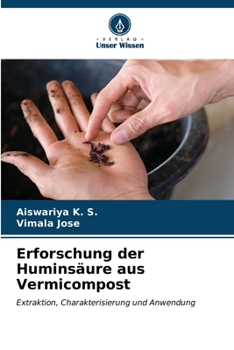 Erforschung der Huminsäure aus Vermicompost (German Edition)
