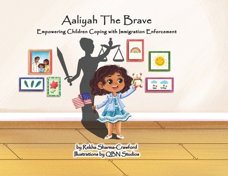 Paperback Aaliyah The Brave: Empowering Children Coping with Immigration Enforcement Book