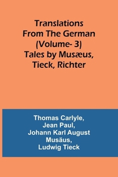 Paperback Translations from the German (Vol 3): Tales by Musæus, Tieck, Richter Book