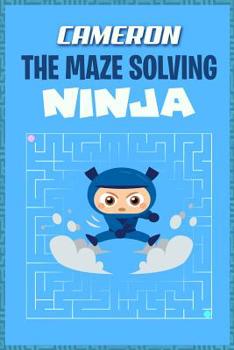 Paperback Cameron the Maze Solving Ninja: Fun Mazes for Kids Games Activity Workbook Book