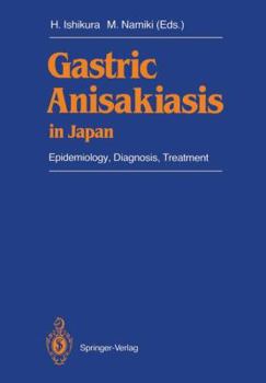 Paperback Gastric Anisakiasis in Japan: Epidemiology, Diagnosis, Treatment Book