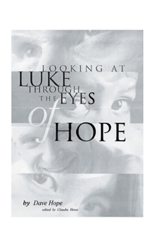 Paperback Looking at Luke Through the Eyes of Hope: Vol 1 Book