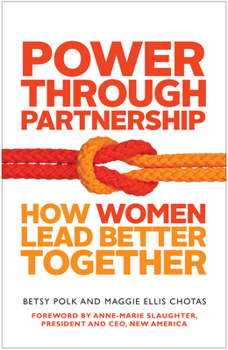 Paperback Power Through Partnership: How Women Lead Better Together Book