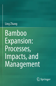 Bamboo Expansion: Processes, Impacts, and Management
