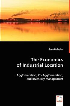 Paperback The Economics of Industrial Location Book