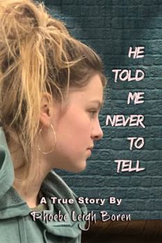 Paperback He Told Me Never to Tell: A True Story Book